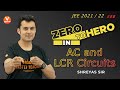 Zero to Hero in AC & LCR circuits | JEE Mains 2021 | JEE Physics | Shreyas Sir | Vedantu JEE Enthuse