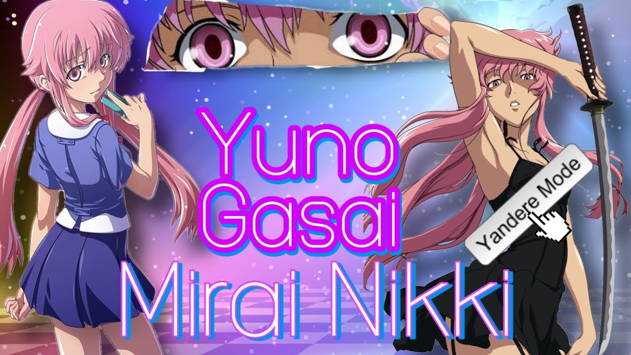 Yuno Gasai - The Queen of Insanity: Yandere - Mirai Nikki - ENG 