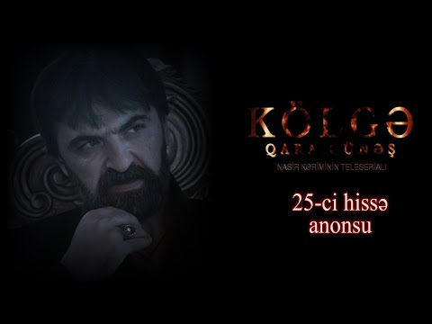 Kolge Qara Günəş 25 ci hissə anonsu