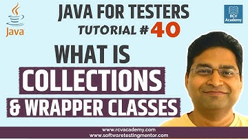 Java for Testers #40 - Collections in Java | Wrapper Classes in Java
