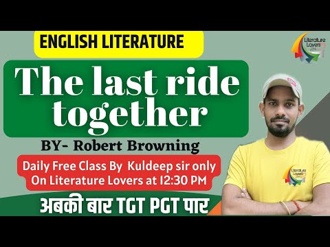 The last ride together BY Robert Browning Summary and Analysis