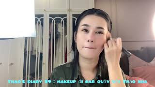 THAO’S DIARY 39 : makeup đi quẫy với Thảo nha !!