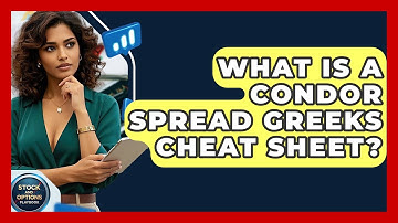 What Is A Condor Spread Greeks Cheat Sheet? - Stock and Options Playbook