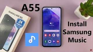 how to install samsung music app on samsung galaxy a55 5g