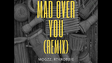 MoGzz & RTKRobbie - Mad Over You (Remix) [Official Audio]