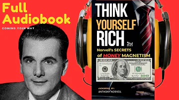 THINK Yourself RICH - Norvell's SECRETS of Money MAGNETISM - FULL Audiobook | AUDIOBOOKS HUB