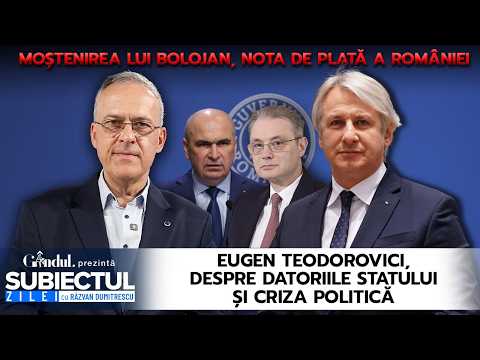 Eugen Teodorovici, despre DATORIILE STATULUI și CRIZA POLITICĂ/ Subiectul Zilei cu Răzvan Dumitrescu
