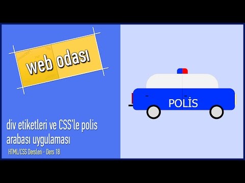 HTML/CSS Dersleri - Ders 18 - Div Etiketleri Ve CSS'le Polis Arabası Uygulaması