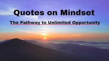 Mindset Quotes: The Pathway to Unlimited Opportunity