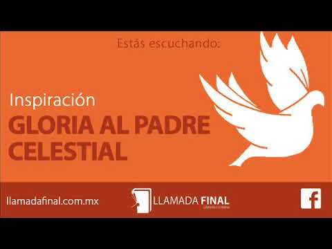 Gloria Al Padre Celestial Video