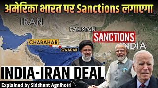 US warns of sanctions after India-Iran Chabahar Port agreement
