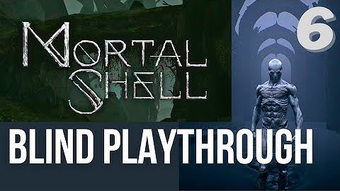 Mortal Shell Enhanced Edition Blind Playthrough - Part 6 Surprises Continue!