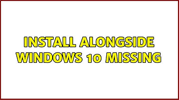 Ubuntu: Install alongside Windows 10 missing