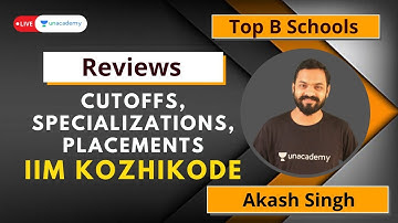 College Reviews | IIM K | Cutoffs,Specializations,Placements |Akash Singh |Unacademy CATalyst
