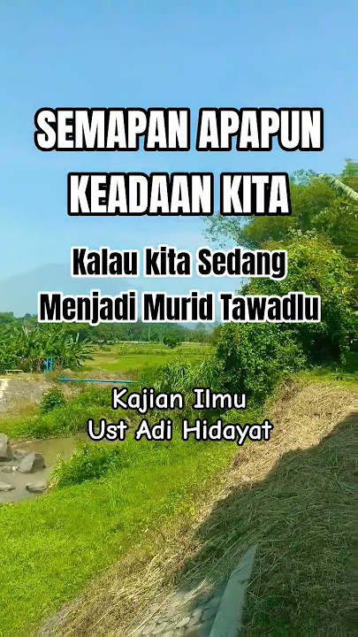 Semapan Apapun Keadaan Kita Tawadlu lah || #ustadzadihidayat #tawadhu #doa #sholawat #fyp #quotes