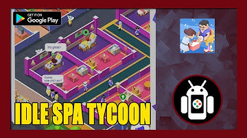 Idle SPA Tycoon Gameplay Walkthrough (Android) | First Impressions