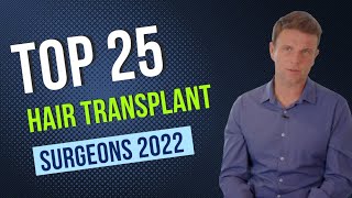 The Best Hair Transplant Doctors in The World 2022