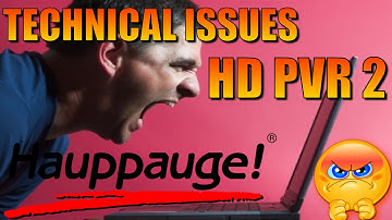 HAUPPAUGE HD PVR 2 TECHNICAL ISSUES !!!!!!!!!!!!!!