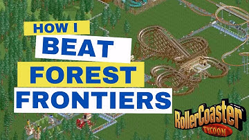 HOW I BEAT | Forest Frontiers | Rollercoaster Tycoon Classic Scenario Guide