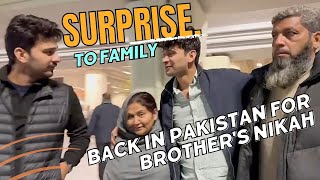 London🇬🇧to Pakistan🇵🇰| Family ko diya surprise 😮 |Twin Bhai ka Nikkah 😍
