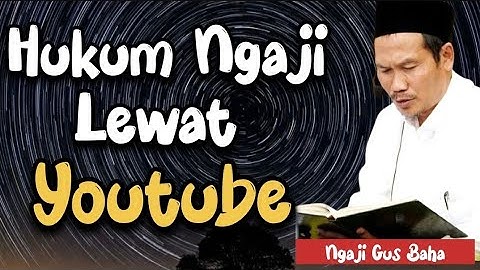Pahami Hukum Ngaji Lewat Youtube‼️Ngaji Gus Baha Terbaru