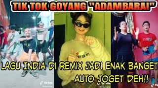 Tik Tok Goyang DC Adambarai I Lagu India Remix DJ Desa