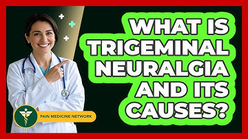 What Is Trigeminal Neuralgia And Its Causes? - Pain Medicine Network