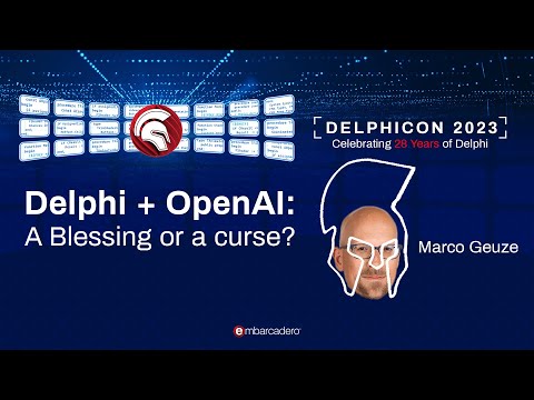 Delphi + OpenAI: A Blessing or a Curse? - Marco Geuze - Delphicon 2023
