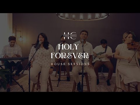 Holy Forever - House Chapel Worship