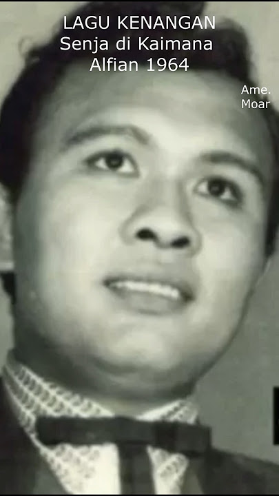 Lagu Kenangan Senja di Kaimana Alfian 1964