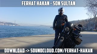 Ferhat Hakan - Son Sultan (Payitaht Jenerik Remix) Resimi