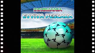 Miniatura del video "Inno Pescara - Evviva Pescara - Innomania"