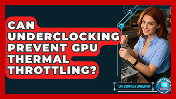 Can Underclocking Prevent GPU Thermal Throttling? - Your Computer Companion