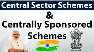 What is the difference between Central sector schemes & Centrally sponsored schemes?
