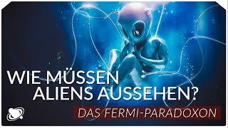 Wie müssen Aliens aussehen? | Das Fermi-Paradoxon (2019)