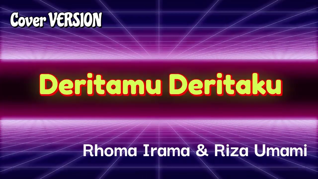 Deritamu Deritaku _ Rhoma Irama & Riza Umami_ Soneta _ Cover _ Version