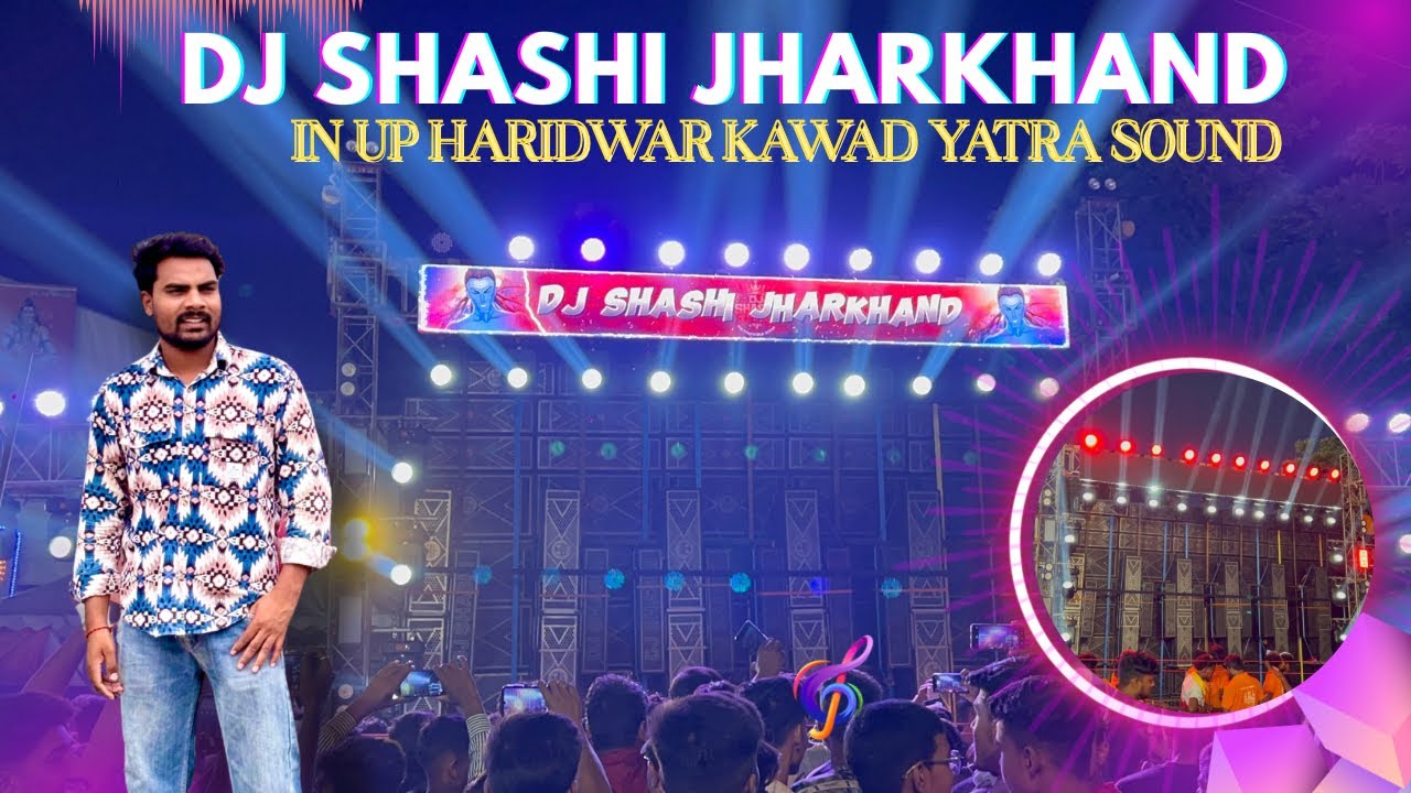 DJ SHASHI JHARKHAND HARIDWAR KAWAD YATRA 2025 POWERFUL SOUND TESTING | KAWAD YATRA 2025 | DJ VLOG