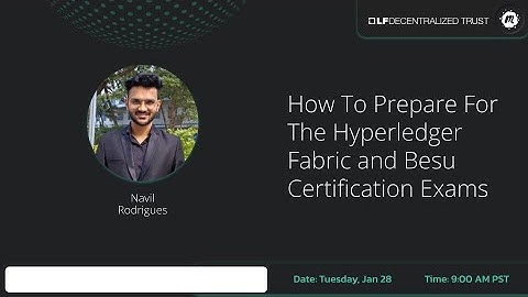 How To Prepare For The Hyperledger Fabric and Besu Certification Exams