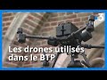 Les drones au service du btp  un gain de prcision de temps et de scurit