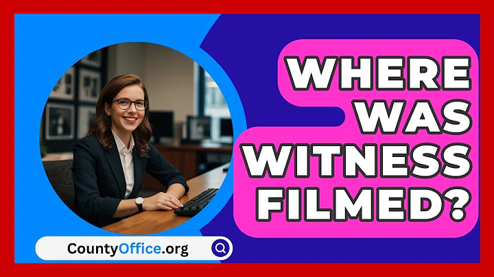 Where Was Witness Filmed? - CountyOffice.org