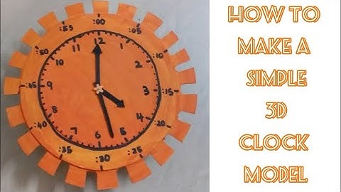 How to make a simple 3D clock model#schoolproject#diyclock#craftclock