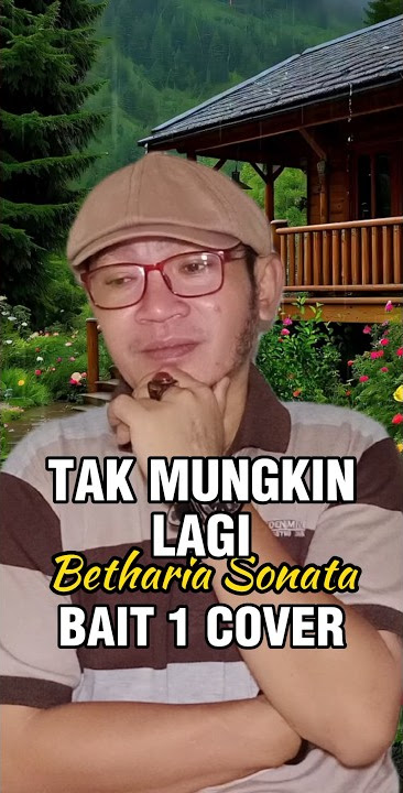 Kau membuat hatiku jadi tak menentu (Lagu Betharia Sonata) Cover