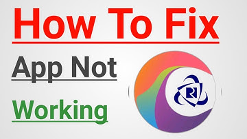 IRCTC Rail Contect App Not Working & Opening Problem Solved