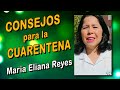 María Eliana Reyes - CONSEJOS PARA LA CUARENTENA