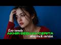 AKHIR SEBUAH CERITA -EVIE TAMALA #coversong #slowrock