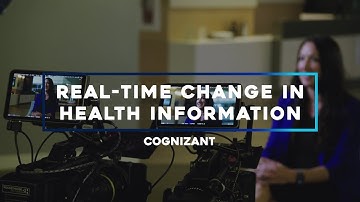 Real-Time Change in Health Information | Cognizant | Health Information