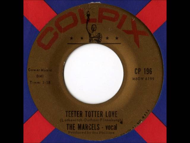 The Marcels - Teeter Totter Love  1961