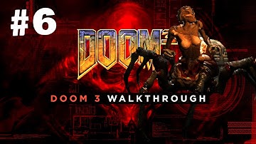 Doom 3 Playthrough - Part 6:  Alpha Labs Sector 4 | Marine | No HUD | No Commentary