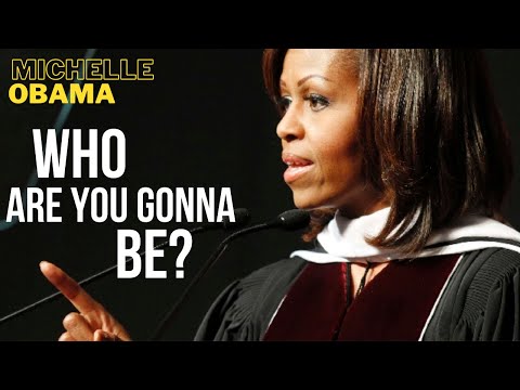 Michelle Obama | WHO ARE YOU GONNA BE? | Your Motivation