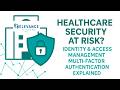 Healthcare Security at Risk? Identity and Access Management &amp; MFA | Elevance Systems